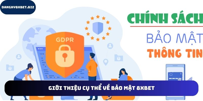 Thông tin giới thiệu cụ thể về bảo mật 8XBET