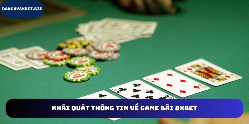 Chia sẻ thông tin về game bài 8XBET
