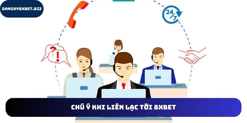 Thông tin chú ý trong quá trình kết nối 8XBET